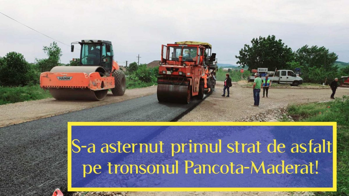 Iustin Cionca: „A fost așternut primul strat de asfalt pe Pâncota-Măderat”