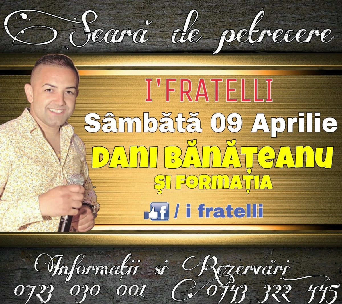La I' FRATELLI, sâmbătă, 9 aprilie, cu Dani Bănăţeanu şi formaţia