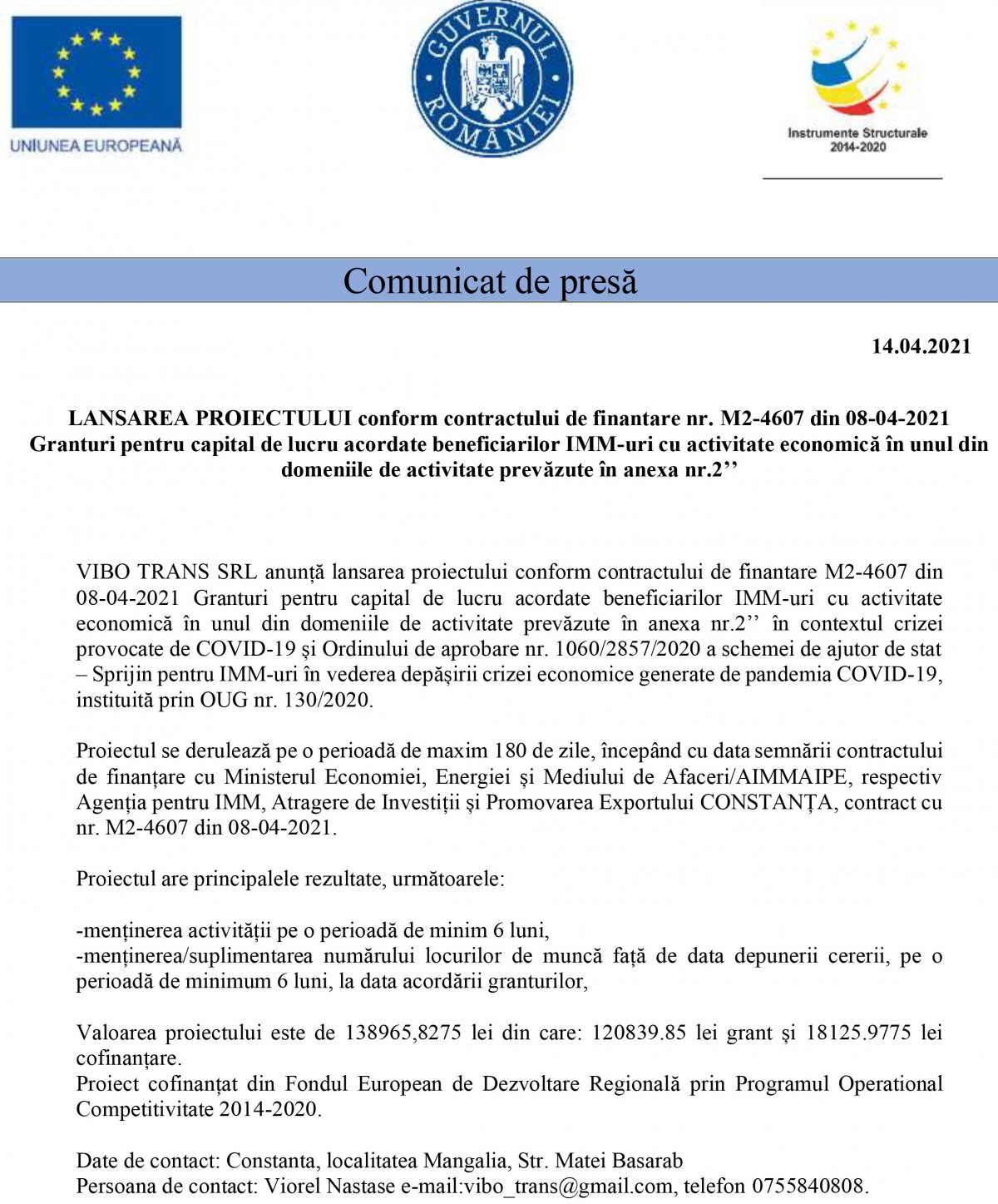 LANSAREA PROIECTULUI conform contractului de finantare nr. M2-4607 din 08-04-2021 Granturi pentru capital de lucru acordate beneficiarilor IMM-uri cu activitate economică în unul din domeniile de activitate prevăzute în anexa nr.2’’