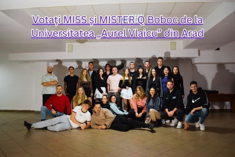 Votați MISS și MISTER Q Boboc de la Universitatea „Aurel Vlaicu” din Arad